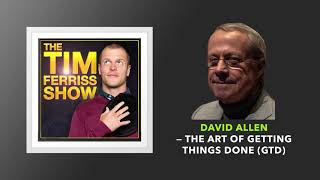 David Allen — The Art of Getting Things Done GTD  The Tim Ferriss Show [upl. by Witt]