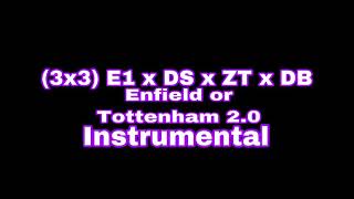 3x3 E1 x DS x ZT x DB  Enfield or Tottenham 2 Instrumental prod by 3lackondabeat x babyboi [upl. by Ultima]