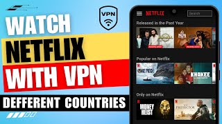 How to Watch Netflix with VPN  Different Country  In Other Countries Using VPN  Tutorial 2024 [upl. by Hallerson]