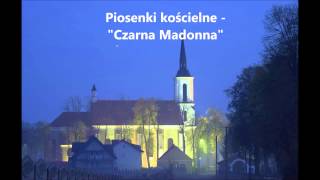 Piosenki religijne  Czarna Madonna  Tekst  Chwyty [upl. by Adiuqram578]