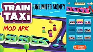 Train Taxi MOD APK  Hack Unlimited Money Coins  All Trains Unlocked  Unlimited Money TrainTaxi [upl. by Berni]