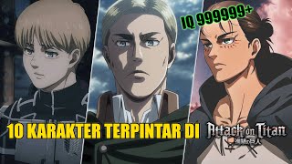 10 KARAKTER TERPINTAR DI ATTACK ON TITAN  Siapakah Nomor 1 [upl. by Mhoj]