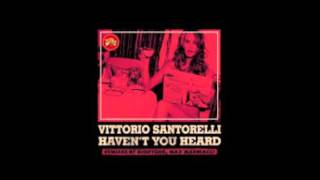 Vittorio Santorelli  Havent You Heard Rightside Remix [upl. by Arabel]