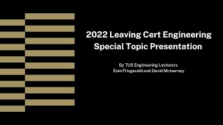 Leaving Cert Engineering Special Topic Presentation [upl. by Myrna]