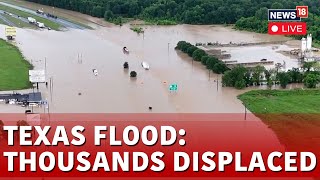 Texas Floods Rescue Works Underway As Forecasters Predict More Rainfall  N18L  News18 Live [upl. by Peugia]