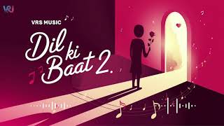 Dil Ki Baat 2  VRS Music  New Song 2024  Official Music [upl. by Haimes]