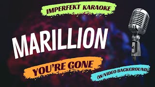 Marillion karaoke  Youre Gone wvideo background [upl. by Grefe]