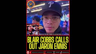 Blair “The Flair” Cobbs CALLS OUT Jaron “Boots” Ennis‼️🥊💥 boxing boxingnews fyp foryou news [upl. by Edlitam927]