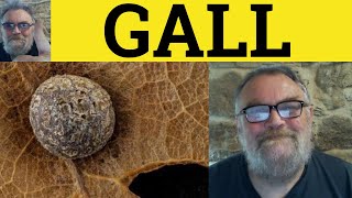 🔵 Gall Meaning  Galling Definition  Have The Gall To Do Examples  British English Pronunciation [upl. by Ziana]