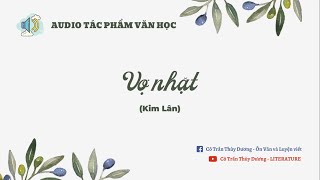 AUDIO TÁC PHẨM VĂN HỌC  Vợ nhặt Kim Lân [upl. by Beauvais]