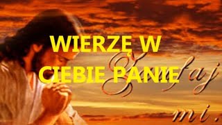 WIERZĘ W CIEBIE PANIE  KARAOKEwmv [upl. by Siuol]