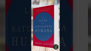 Las leyes de la naturaleza humana de Robert Greene  Libro Resumen [upl. by Ahgiela]