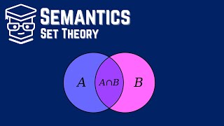 Semantics Set Theory [upl. by Esiouqrut]