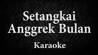 SETANGKAI ANGGREK BULAN KARAOKE POP INDONESIA  TANPA VOKAL  LIRIK [upl. by Eadrahs]