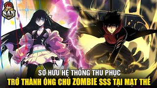 FULL BỘ NGÀY TẬN THẾ TA THU PHỤC ZOMBIE TRỞ THÀNH ÔNG CHỦ ĐỈNH CẤP  REVIEW TRUYỆN TRANH [upl. by Mathre]