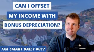 Can I Offset My Income with Bonus Depreciation Tax Smart Daily 017 [upl. by Ataeb]