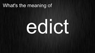 Whats the meaning of quotedictquot How to pronounce edict [upl. by Namyaw]