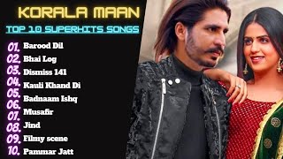 Korala Maan All Song  Korala Maan Songs Korala maan New Song Korala maan All Songs Punjabi Songs [upl. by Tye]