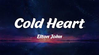 Cold Heart  Elton John Lyrics [upl. by Rimidalv]