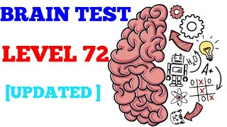 Brain test tricky puzzles level 72 UPDATED Solution or Walkthrough [upl. by Arezzini]