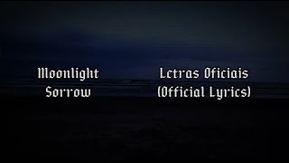 Moonlight Sorrow  Letras Oficiais Official Lyrics [upl. by Ansley]