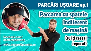 PARCĂRI UȘOARE Ep1  Parcarea cu spatele indiferent de mașină tu îți creezi reperul [upl. by Imekawulo]