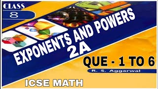 Exponents and Powers  Class 8th Math Exercise 2A Que 1 TO 6  RSAggarwal Math  ICSE MATH [upl. by Stutzman846]