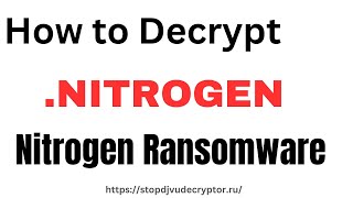 How to Remove NITROGEN Ransomware and Decrypt Files Nitrogen Ransomware decryptor [upl. by Marcin]