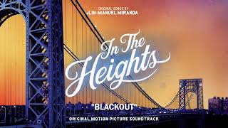 Blackout  In The Heights Motion Picture Soundtrack Official Audio [upl. by Omle]