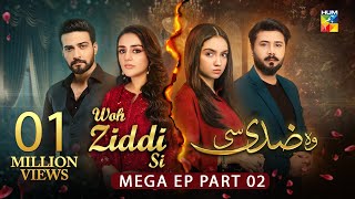 Woh Ziddi Si  Mega Ep 20 Part 02 10 Nov 24  Aina Asif Shazeal Shauka SIA BEAUTY CREAM  HUM TV [upl. by Griff]