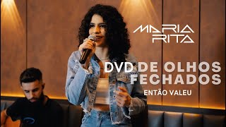 MARIA RITA  ENTÃO VALEU cover DVD DE OLHOS FECHADOS [upl. by Inaffit]