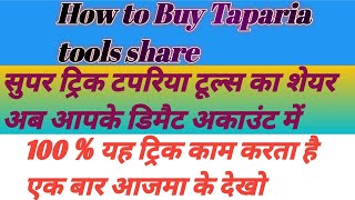 TAPARIA TOOLS SHARE LATEST NEWS  TAPARIA TOOLS SHARE KAISE KHARIDE [upl. by Eshman]