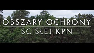 Kampinoski Park Narodowy  Obszary Ochrony Ścisłej [upl. by Ainehs458]