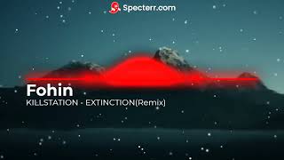 KILLSTATION  EXTINCTIONRemix [upl. by Cilla]