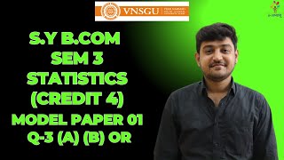 BCOM SEM 3  STATISTICS CREDIT4  MODEL PAPER 1 QUESTION 3 A AND B OR  EABHYASU [upl. by Weiss155]