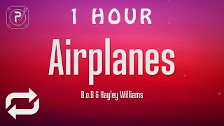 1 HOUR 🕐  BoB  Airplanes Lyrics ft Hayley Williams of Paramore [upl. by Annej]