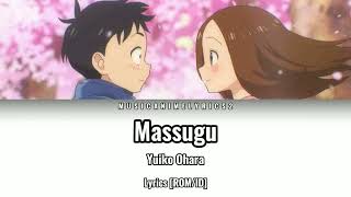 Karakai Jouzu no Takagisan S3 OP  「Massugu」 Yuiko Ohara  Lyrics ROMID [upl. by Giesecke713]