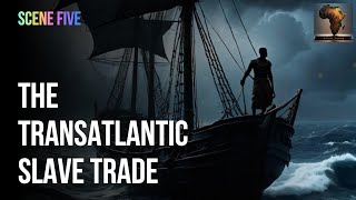 The Transatlantic Slave Trade [upl. by Ennywg526]