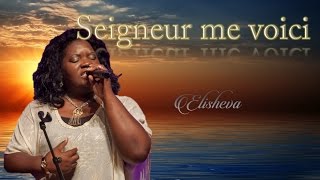 Elisheva  Seigneur me voici  Paroles Lyrics [upl. by Fonda]