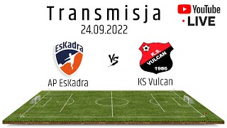 Mecz AP EsKadra  KS Vulcan – transmisja na żywo 24092022 [upl. by Maible]