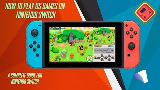 How To Fully Play Nintendo DS Games on a Nintendo Switch A Complete Guide [upl. by Akienaj]