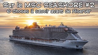 En croisière sur le MSC Seashore 02  Ce quil faut savoir avant de réserver [upl. by Notsahc]