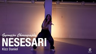 Nesesari  Kizz Daniel  Gyeongjin Choreography  Urban Play Dance Academy [upl. by Anavrin]