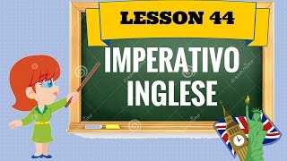 Corso di inglese 44 IMPERATIVO INGLESE [upl. by Ielarol]