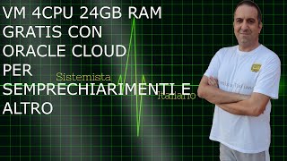 CLOUD  VM 4CPU 24GB RAM GRATIS PER SEMPRE PARTE 2 [upl. by Eglanteen]