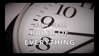 Tally Hall  Ruler of Everything LYRICS [upl. by Esinwahs238]