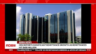 CENTRAL BANK OF NIGERIA HAS RECORDED A SIGNIFICANT INCREASE IN FOREIGN REMITTANCES [upl. by Aynod196]