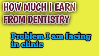 How much I earn from dentistry what is my income basic dentist income in India [upl. by Yennep]