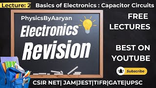 Electronics Revision Class2 Capacitor Circuits Basics of Electronics [upl. by Pickar]