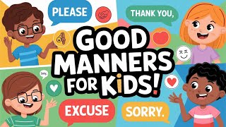 Good Manners For Kids  Manners For Children  Preschool Songs [upl. by Iruahs]